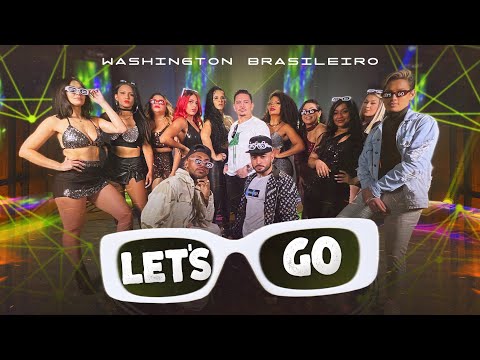 LET'S GO - Washington Brasileiro (Clipe Oficial) 