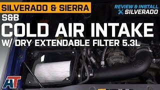 20142018 Silverado & Sierra S&B Cold Air Intake w/ Dry Extendable Filter 5.3L Review & Install