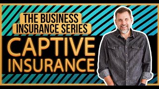 Unlocking the Secrets of Captive Insurance: Lower Your Business Insurance Premium