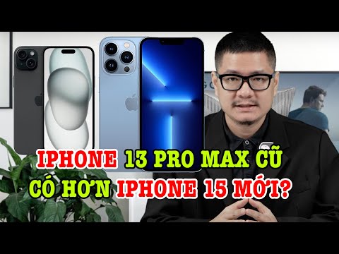 Tư vấn điện thoại: iPhone 13 Pro Max cũ có hơn iPhone 15 không?