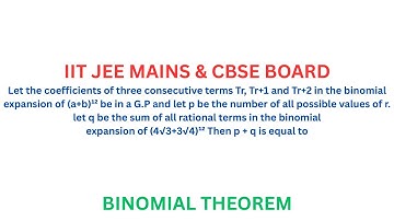 Let the coefficients of three consecutive terms Tr, Tr+1 and Tr+2 in binomial expansion of (a+b)¹²