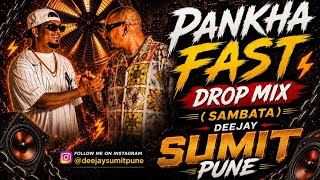 Pankha Fast Sambata × Phenom ( Drop Mix) - DJ Sumit Pune