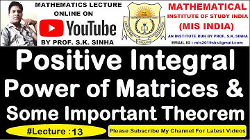 Matrices - Positive Integral Power of Matrices and some Important Theorem | By SK Sinha Sir