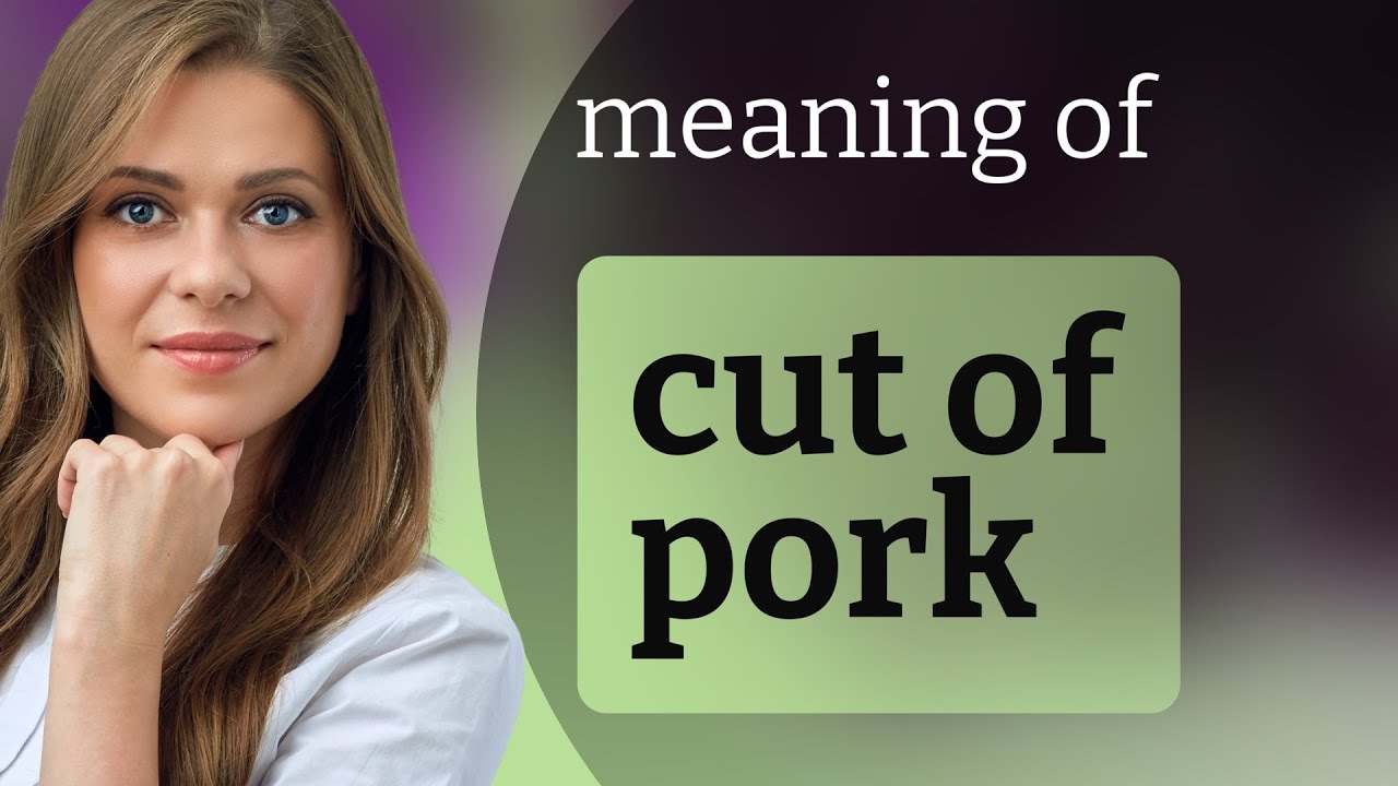 Cut of pork what is CUT OF PORK definition YouTube