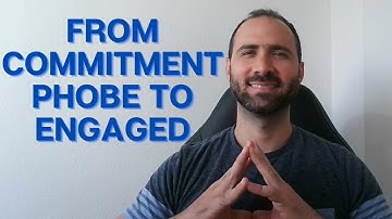 How I Went From Having Commitment Phobia To Becoming Engaged - Part 1 - Symptoms and Personal Story