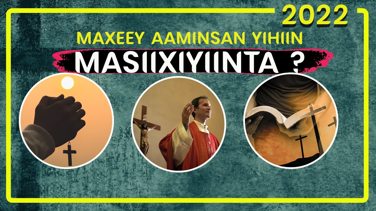 Maxeey Aaminsan Yihiin ᴴᴰ┇Masiixiyiinta maxeey Diin ahaan u rumaysan Yihiin ?