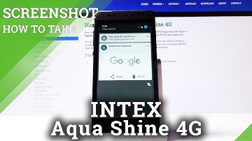 How to Take Screenshot in INTEX Aqua Shine 4G – Save Display