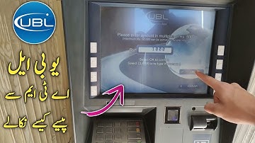 How To Withdraw Money Using Ubl Atm Machine | Ubl Atm Machine Se Paise Kese nikaalen