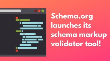 Schema.org launches its Schema Markup Validator Tool | Search Engine Space