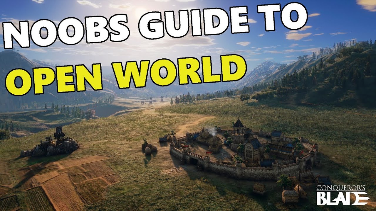Conqueror'S Blade - A Noobs Guide To The Open World!