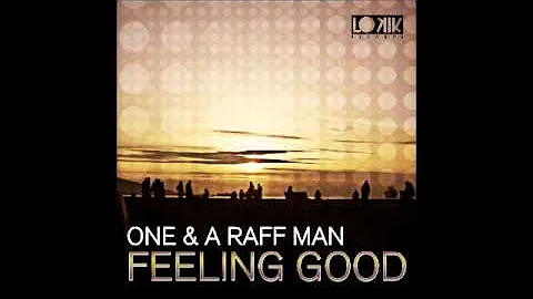 One & Raff - Feeling Good (Original Mix) [Lo kik Records]