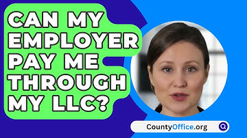 Can My Employer Pay Me Through My LLC? - CountyOffice.org