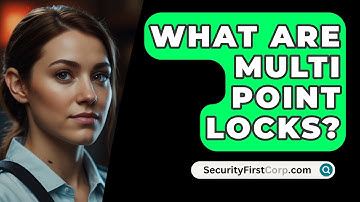 What Are Multi Point Locks? - SecurityFirstCorp.com