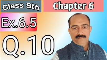 Class 9th || Chapter 6 || Ex.6.5 Q.No.10 (R.D.SHARMA)