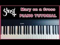 Mary on a Cross - PIANO TUTORIAL (Ghost)