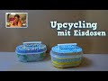 DIY, Upcycling , Eisdose wird zur Aufbewahrungsbox, Geschenkidee für Muttertag , einfache Bastelidee
