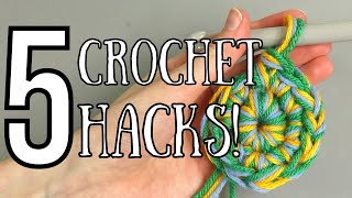 5 Crochet Hacks That Actually Work & That I Use All The Time!