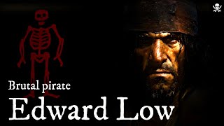 Edward Low: The Brutal Truth Behind the Man Who Invented Pirate Terror