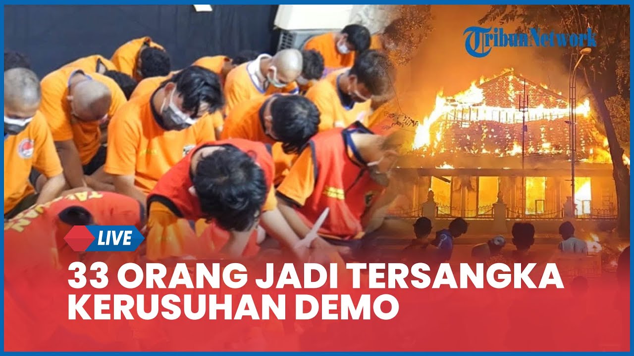 🔴33 Orang Jadi Tersangka Kerusuhan Demo di Surabaya, Termasuk Pembakar Gedung Grahadi