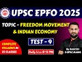 UPSC EPFO APFC/EO 2025 | FREEDOM MOVEMENT & INDIAN ECONOMY | TEST-9 | By Ankit Chaudhary Sir