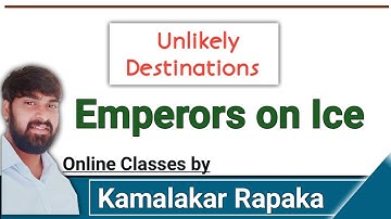 Class-8 l Emperors on Ice l Unlikely Destinations
