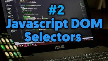 Javascript Dom - Dom Selectors