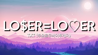 TXT (투모로우바이투게더) LOSER LOVER - LO$ER=LO♡ER (Lyrics/가사)(Romanized)