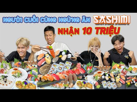 Người Cuối Cùng Ngừng Ăn Sashimi Sushi Cá Hồi sẽ Thắng 10 Triệu - Phần 2