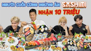 Người Cuối Cùng Ngừng Ăn Sashimi Sushi Cá Hồi sẽ Thắng 10 Triệu - Phần 2