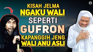 DONGENG JELMA NGAKU WALI SIGA GUFRON KAPANGGIH JENG WALI ANU ASLI | Abuya uci