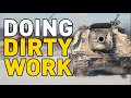 Doing the DIRTY WORK in World of Tanks!
