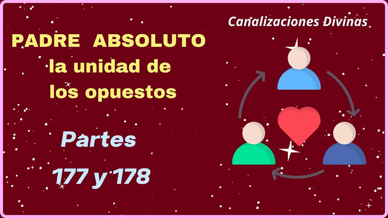 La Unidad De Los Opuestos Y La Integracion Padre Absoluto - YouTube