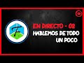 Directo # 02 | Hablemos de Hardware y Software - Segundo directo del canal