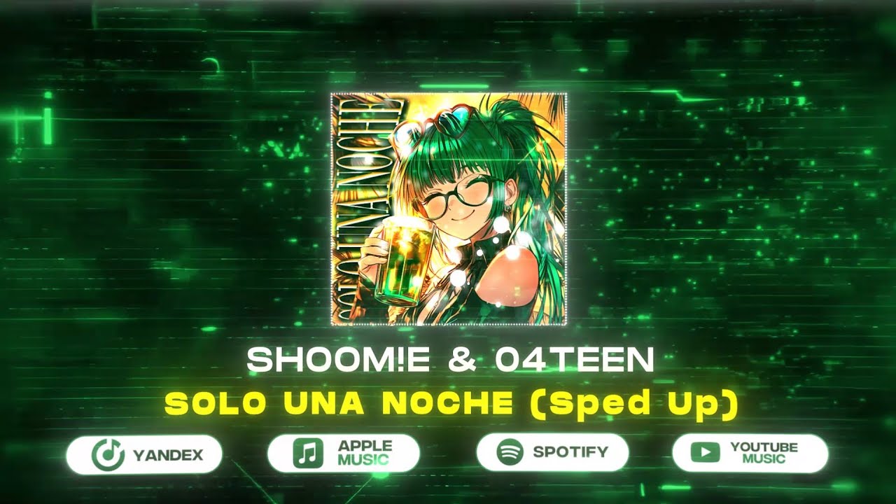 SHOOM!E & 04TEEN - SOLO UNA NOCHE (Sped Up) SHOOM!E & 04TEEN - SOLO UNA NOCHE (Sped Up)