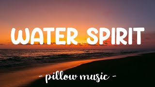 Water Spirit - ȚyCeãll (Lyrics) 🎵