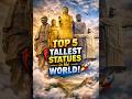 “5 Tallest Statues in the World You Must See!”