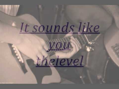 The Level - It sounds like you