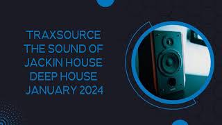 The Sound Of Jackin House - Deep House January 2024