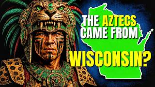 Did the Aztecs Come From Wisconsin? Searching for Aztlán