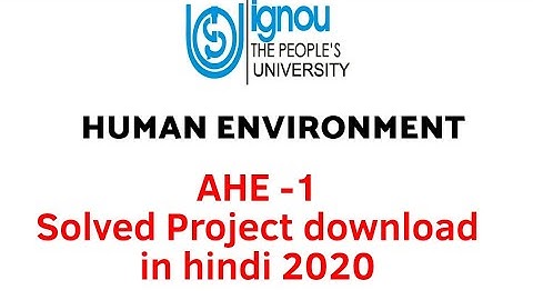 Ignou Ahe-1human environment solved  project in hindi 2022