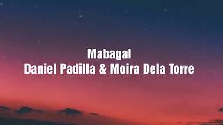 Video thumbnail of "Daniel Padilla & Moira Dela Torre - Mabagal (Lyrics)"