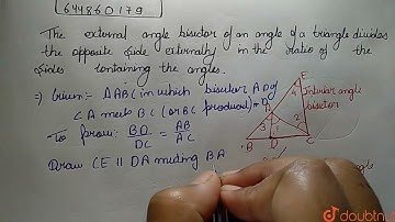 The external angle bisector of an angle of a triangle divides the opposite side externally in th...