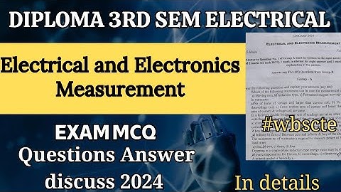 Electrical and Electronics Measurement MCQ Answer Discuss 2024 | Diploma 3rd Sem Electrical | WBSCTE