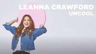 Leanna Crawford - Uncool (Official Audio)