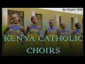 LATEST CATHOLIC SONGS 2022 KENYA CATHOLIC CHOIRS EDITION MIX DJ TIJAY 254