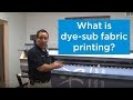 What is Dye-Sub Fabric Printing?