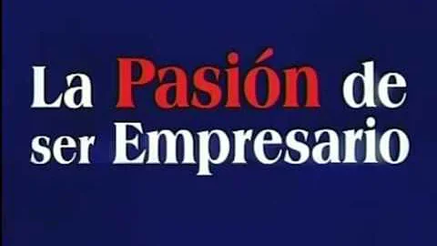 La Pasin de Ser Empresario - Miguel Angel Cornejo