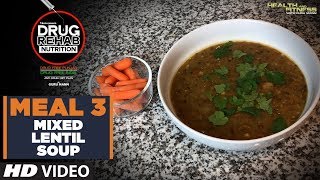 Meal 3 Mixed Lentil Soup - DRUG REHAB NUTRITION | Guru Mann