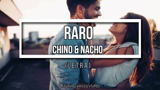 Raro - Chino &amp; Nacho (LETRA)