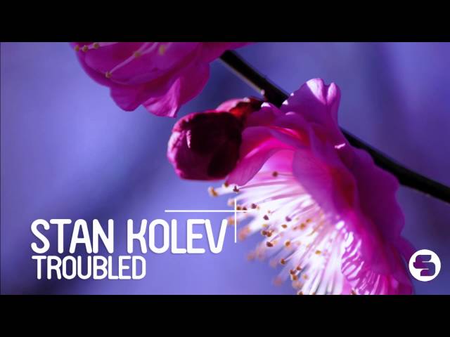 Stan Kolev - Troubled